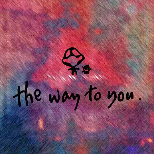 /ߡThe way to you.